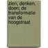 Zien, Denken, Doen; de transformatie van de Hoogstraat