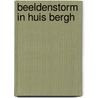 Beeldenstorm in Huis bergh door H. van Os
