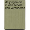 De jongen die in een scheet kan veranderen by T.J.D. Vernie