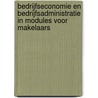 Bedrijfseconomie en bedrijfsadministratie in modules voor makelaars by J.R.M. Goltstein