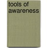 Tools of awareness by W. De Maeyer