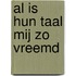 Al is hun taal mij zo vreemd