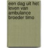 Een dag uit het leven van ambulance broeder Timo