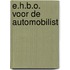 E.H.B.O. voor de automobilist
