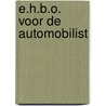 E.H.B.O. voor de automobilist by T.P. van der Ploeg