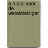 E.H.B.O. voor de wereldreiziger door T.P. van der Ploeg