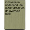 Innovatie in Nederland. De markt draalt en de overheid faalt door J.J.M. Theeuwes