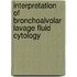 Interpretation of bronchoalvolar lavage fluid cytology