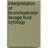 Interpretation of bronchoalvolar lavage fluid cytology door M. Drent