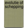 Evolutie of schepping door T.G. Baalman