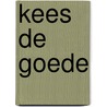 Kees de Goede door J. Poot