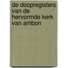 De doopregisters van de hervormde kerk van Ambon by M.D. Etmans