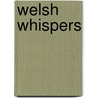 Welsh whispers door Judith Lissenberg