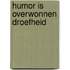 Humor is overwonnen droefheid