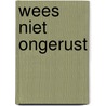 Wees niet ongerust door P. van Zoggel