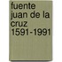 Fuente juan de la cruz 1591-1991