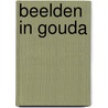 Beelden in Gouda by O. van der Wijk