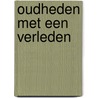 Oudheden met een verleden by Brunsting