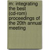 M: integrating the best (cd-rom) proceedings of the 20th annual meeting door Onbekend