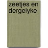 Zeetjes en dergelyke by Unknown