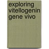 Exploring vitellogenin gene vivo door Philipsen