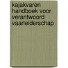Kajakvaren Handboek voor verantwoord Vaarleiderschap by Unknown