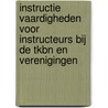 Instructie vaardigheden voor instructeurs bij de TKBN en verenigingen door J. Kreuk de Haan