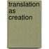 Translation as creation