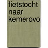 Fietstocht naar Kemerovo door H. Metz