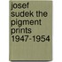 Josef sudek the pigment prints 1947-1954