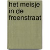Het meisje in de Froenstraat by Unknown