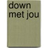 Down met jou