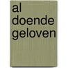 Al doende geloven by Unknown