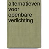 Alternatieven voor openbare verlichting door A.L. Hazenberg-Folkersma