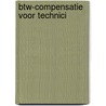 Btw-compensatie voor technici door A.L. Hazenberg-Folkersma
