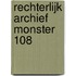 Rechterlijk Archief Monster 108