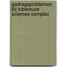 Gedragsproblemen bij Tubereuze Sclerose Complex door R. Singer