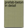 Prefab-beton in detail door Technische commissie Belton