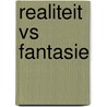 Realiteit vs Fantasie by N. Hemelrijks