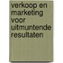 Verkoop en marketing voor uitmuntende resultaten