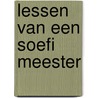 Lessen van een Soefi meester door S.M. Azmayesh