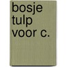 Bosje tulp voor C. door M. Lagerwerf