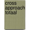 Cross Approach Totaal door Ibas Soesterberg
