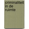 Criminaliteit in de ruimte by R. Stoop