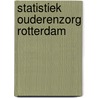 Statistiek ouderenzorg Rotterdam by J. Methorst