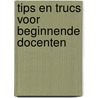 Tips en trucs voor beginnende docenten door M. Bloemers