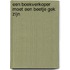 Een boekverkoper moet een beetje gek zijn