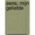 Eens, mijn geliefde
