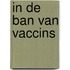In de ban van vaccins