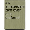 Als Amsterdam zich over ons ontfermt door J. Lutgert